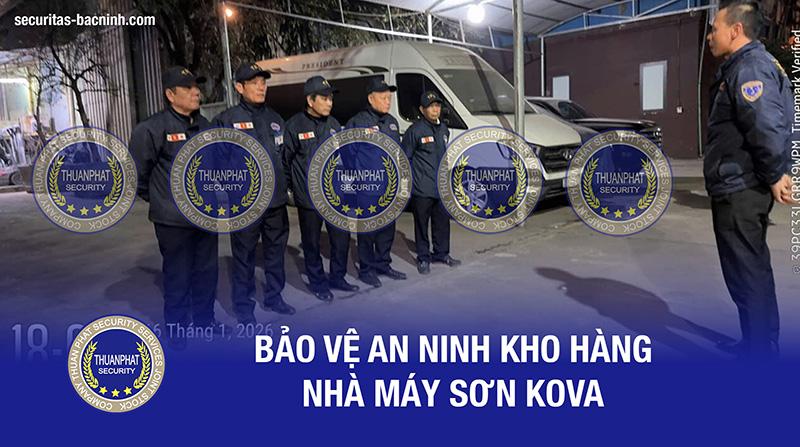 Công ty dịch vụ bảo vệ Securitas Bắc Ninh Dịch vụ bảo vệ kho hàng sơn KOVA